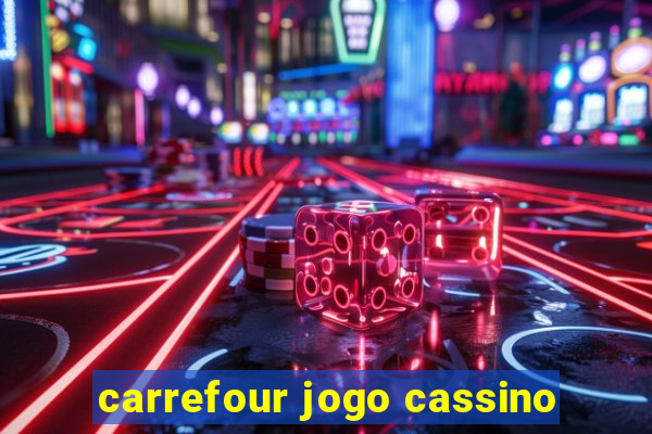 carrefour jogo cassino